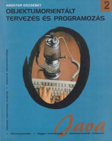 Angster Erzsébet - Objektumorientált tervezés és programozás - Java II. [antikvár]