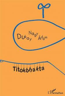 Dukay Nagy Ádám - Titokbhakta [antikvár]