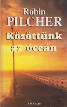 Robin Pilcher - Közöttünk az óceán [antikvár]