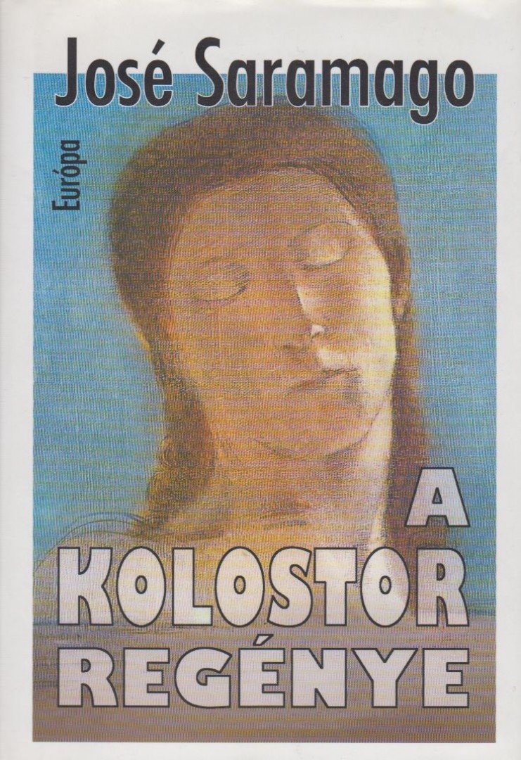 José SARAMAGO - A kolostor regénye [antikvár]