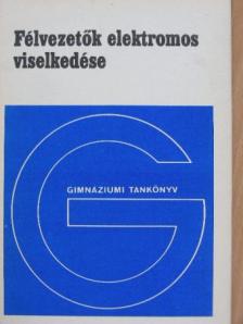Molnár Ervin - Félvezetők elektromos viselkedése [antikvár]