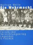 Wolfram Wette - Die Wehrmacht [antikvár]