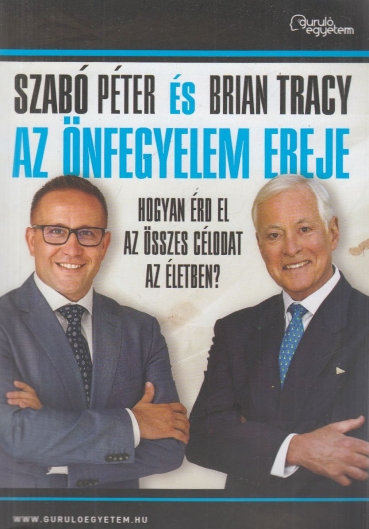 Szabó Péter, Brian Tracy - Az önfegyelem ereje [antikvár]