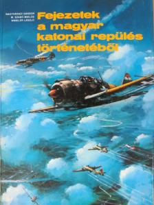 M. Szabó Miklós - Fejezetek a magyar katonai repülés történetéből [antikvár]