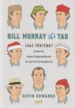 Gavin Edwards - Bill Murray és a Tao [antikvár]