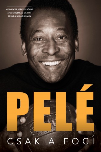Pelé - Csak a foci [eKönyv: epub, mobi]