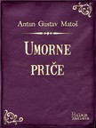 Mato¹ Antun Gustav - Umorne prièe [eKönyv: epub, mobi]