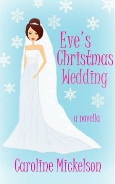 Mickelson Caroline - Eve's Christmas Wedding [eKönyv: epub, mobi]