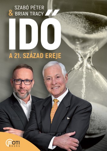 Szabó Péter, Brian Tracy - Idő: A 21. század ereje [eKönyv: epub, mobi]