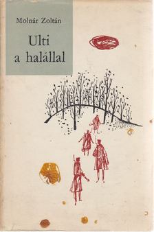 MOLNÁR ZOLTÁN - Ulti a halállal [antikvár]