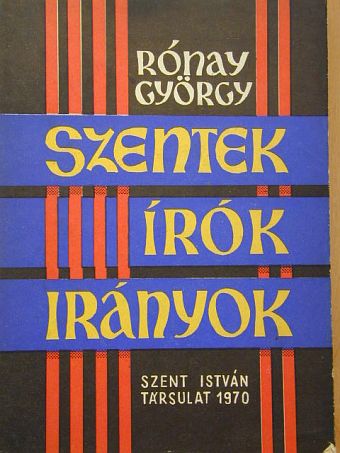 Rónay György - Szentek, írók, irányok [antikvár]