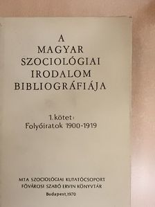 A magyar szociológiai irodalom bibliográfiája 1. [antikvár]