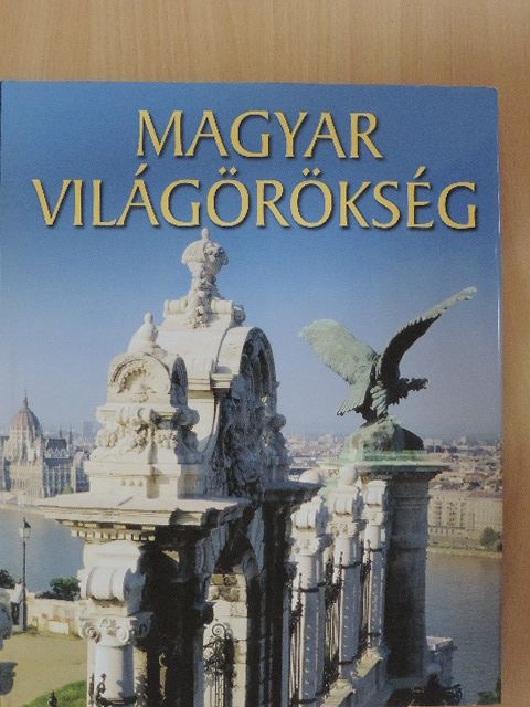 Aradi Csaba - Magyar világörökség [antikvár]