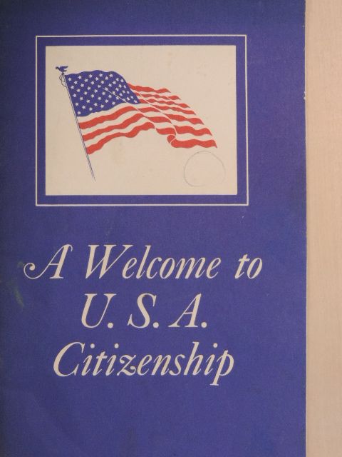 Frances Cavannah - A Welcome to U. S. A. Citizenship [antikvár]