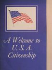 Frances Cavannah - A Welcome to U. S. A. Citizenship [antikvár]
