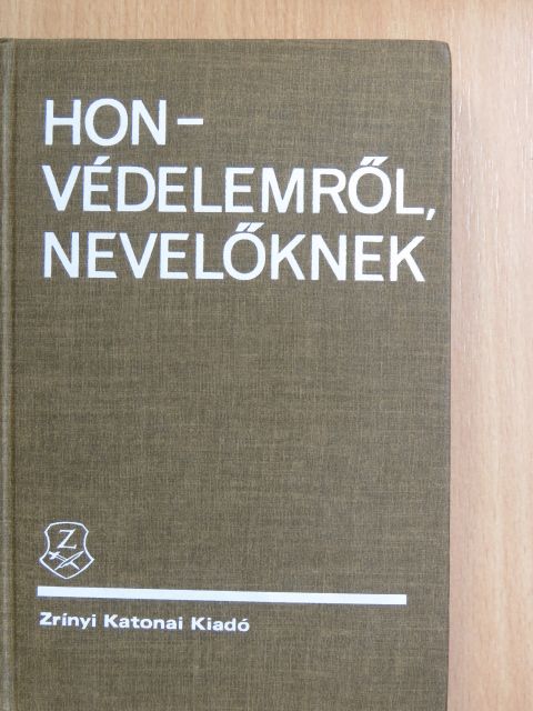 Domonkos János - Honvédelemről, nevelőknek [antikvár]