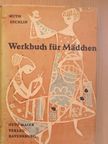 Ruth Zechlin - Werkbuch für Mädchen [antikvár]