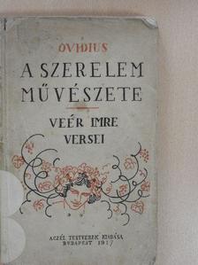 Ovidius - Ovidius: A szerelem művészete/Veér Imre versei [antikvár]