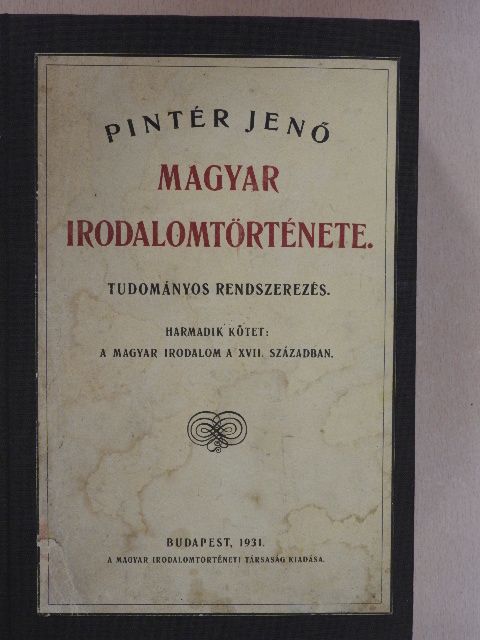 Pintér Jenő - Pintér Jenő magyar irodalomtörténete III. (töredék) [antikvár]