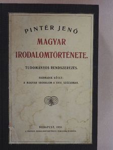 Pintér Jenő - Pintér Jenő magyar irodalomtörténete III. (töredék) [antikvár]