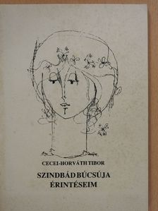 Cecei-Horváth Tibor - Szindbád búcsúja/Érintéseim (dedikált példány) [antikvár]