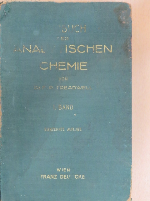 Dr. F. P. Treadwell - Kurzes Lehrbuch der Analytischen Chemie in zwei Bänden I-II. (rossz állapotú) [antikvár]
