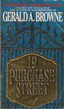 Gerald A. Browne - 19 Purchase Street [antikvár]