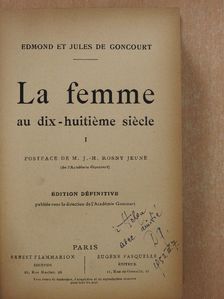 Edmond De Goncourt - La femme au dix-huitiéme siécle I-II. [antikvár]