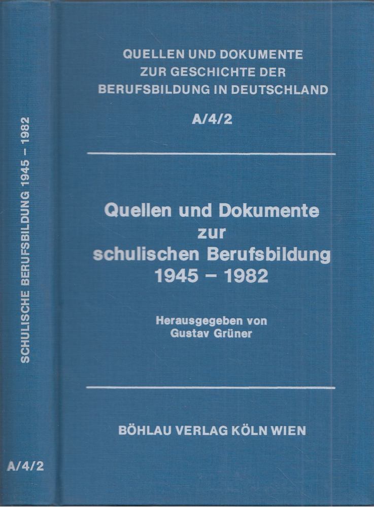 Gustav Grüner - Quellen und Dokumente zur schulischen Berufsbildung 1945-1982 [antikvár]