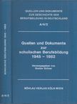 Gustav Grüner - Quellen und Dokumente zur schulischen Berufsbildung 1945-1982 [antikvár]