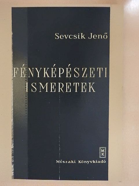 Dr. Sevcsik Jenő - Fényképészeti ismeretek [antikvár]
