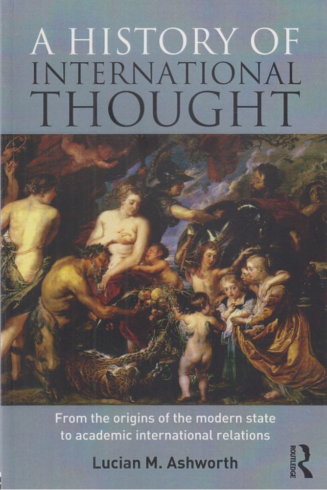 Lucian M. Ashworth - A History of International Thought [antikvár]