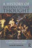 Lucian M. Ashworth - A History of International Thought [antikvár]