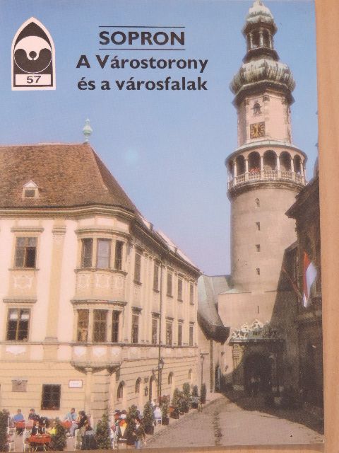 Gömöri János - Sopron - A Várostorony és a városfalak [antikvár]