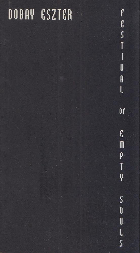 Dobay Eszter - Festival of Empty Souls [antikvár]