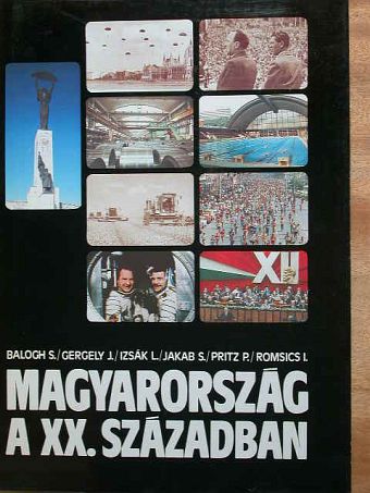 Balogh Sándor - Magyarország a XX. században [antikvár]