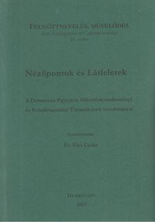 Éles Csaba - Nézőpontok és Látleletek [antikvár]