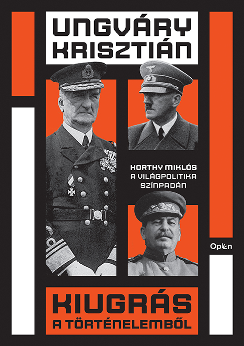 UNGVÁRY KRISZTIÁN - Kiugrás a történelemből