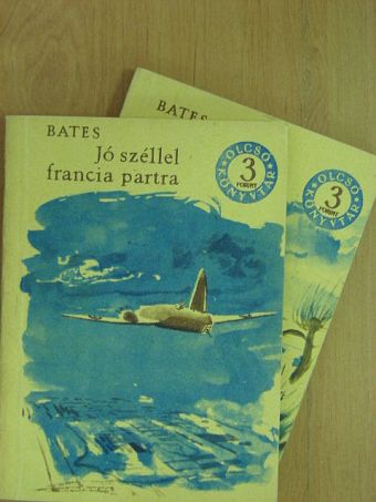 H. E. Bates - Jó széllel francia partra I-II. [antikvár]