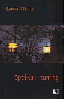 Szávai Attila - Optikai tuning [antikvár]