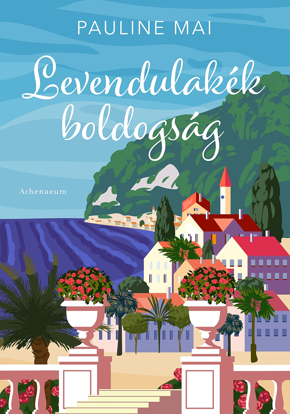 Pauline Mai - Levendulakék boldogság [eKönyv: epub, mobi]