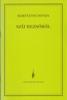 Hartyányi István - Szíj Rezsőről [antikvár]