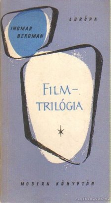 Ingmar Bergman - Filmtrilógia [antikvár]