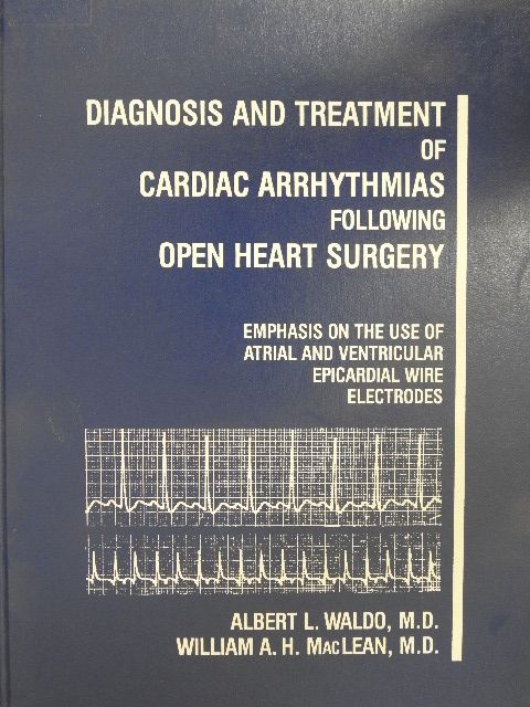 Albert L. Waldo - Diagnosis and Treatment of Cardiac Arrhythmias Following Open Heart Surgery [antikvár]