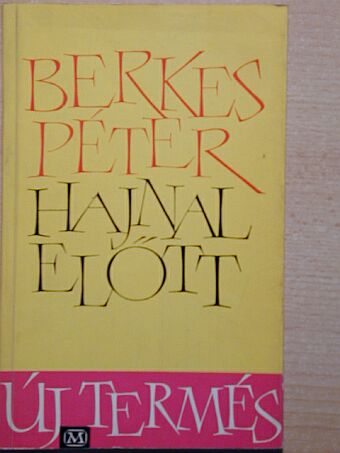 Berkes Péter - Hajnal előtt [antikvár]