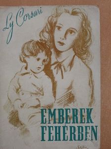 Ly Corsari - Emberek fehérben [antikvár]