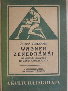 Dr. Max Burkhardt - Wagner zenedrámái [antikvár]