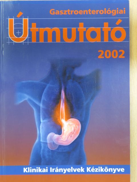 Gasztroenterológiai Útmutató 2002 [antikvár]