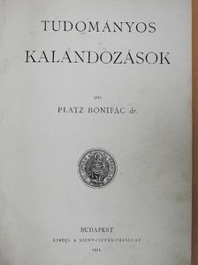 Dr. Platz Bonifác - Tudományos kalandozások [antikvár]