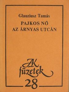 Glauziusz Tamás - Pajkos nő az árnyas utcán [antikvár]
